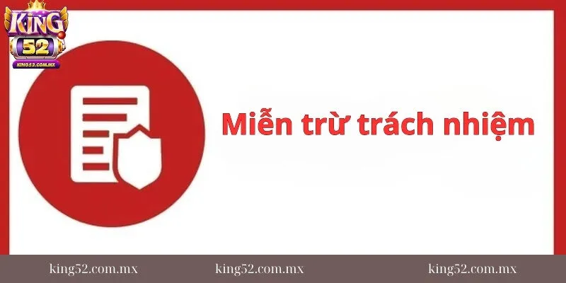 Tong-quan-ve-mien-tru-trach-nhiem-tai-king52